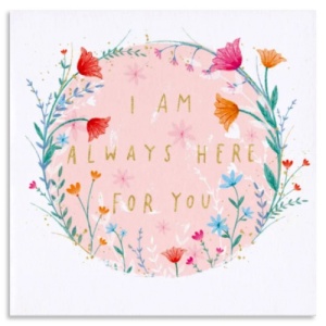 I Am Always Here For You Greeting Card